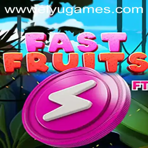FastFruits: A New Era in Digital Gaming by ELYUGAMES