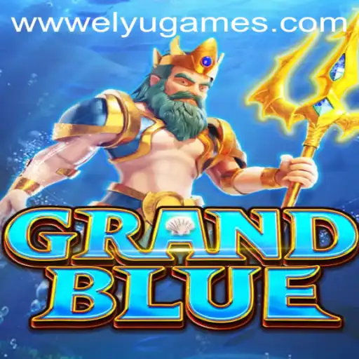 Discover the Fascinating World of GRANDBLUE by ELYUGAMES